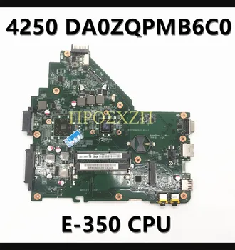 DA0ZQPMB6C0 Безплатна Доставка висок клас дънна Платка За лаптоп ACER 4250 MBRK206003 дънна Платка с процесор E-350 DDR3 100% напълно Тестван