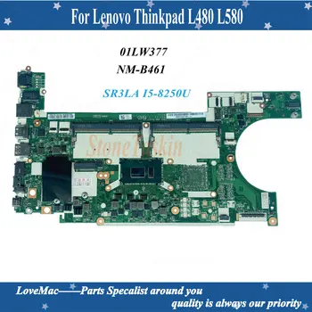 Висококачествена FRU 01LW377/01LW343 За Lenovo Thinkpad L480 L580 дънна Платка на лаптоп NM-B461 SR3LA I5-8250U 8350U DDR4 100% тествана